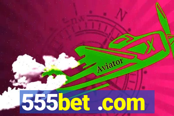 555bet .com